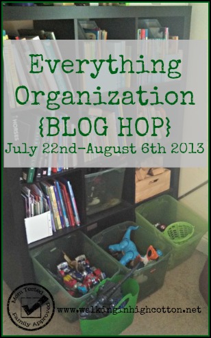 Everything Organization {BLOG HOP} @ Walking in High Cotton {www.walkinginhighcotton.net}  A few simple favorites for the not-over-orgainzed household!