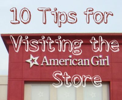 10 Tips for Visiting the American Girl Store @ www.walkinginhighcotton.net