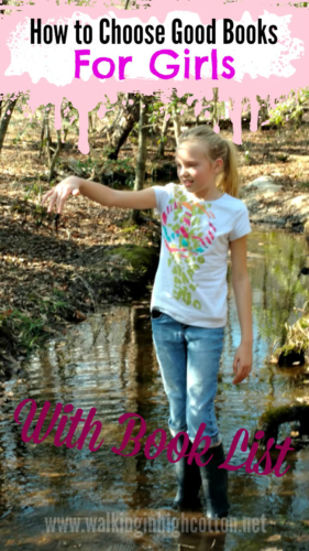 how to choose good books for girls (with a book list!) via Walking in High Cotton