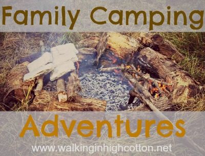 Family Camping Adventures -- Food and Water @ Walking in High Cotton {www.walkinginhighcotton.net}