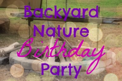 A backyard nature and camping theme birthday party for girls @ www.walkinginhighcotton.net