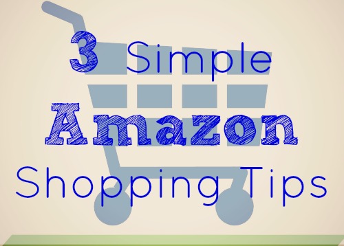 3 Simple Amazon Shopping Tips 1 3 simple Amazon shopping tips {@ www.walkinginhighcotton.net}