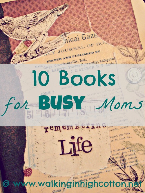 10 Books on Time Management for the Busy Momma 3 10 books for BUSY MOMS {via www.walkinginhighcotton.net} #workmom #parenting #lifehacks #reading #books