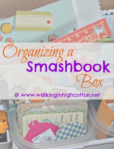 Organizing a Smashbook Box {via www.walkinginhighcotton.net} #smashbook #scrapbook #journal #art #organizing