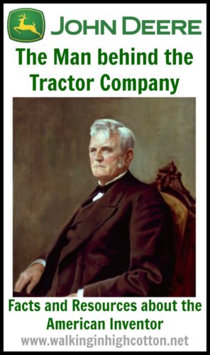 John Deere, the Man Behind the Tractor Company. An American Inventor from the 1800s, who developed the "Plow that Broke the Plains." A list of video and book resources to study John Deere, the man. via Walking in High Cotton
