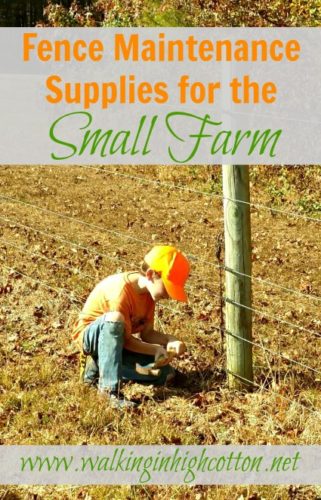 A post about mending fences and a list of regular maintenance supplies for fence work on the small farm via Walking in High Cotton